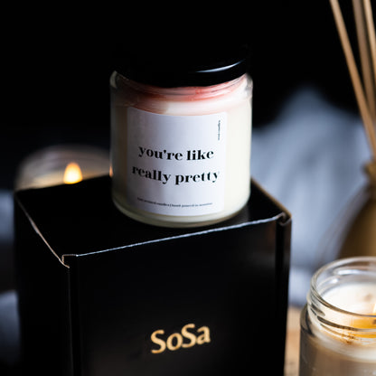 You're like really pretty | Premium Scented Soy Candles for Her